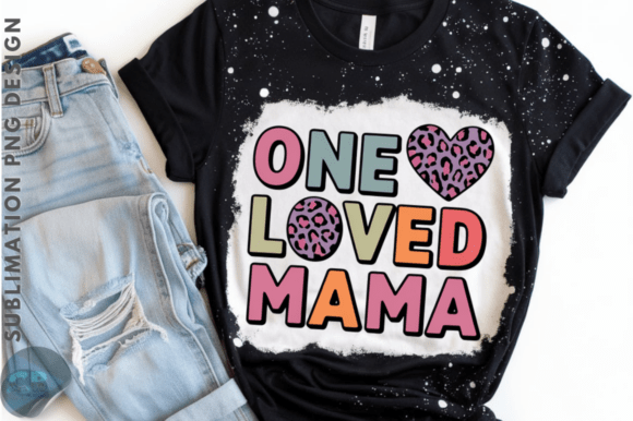 Download One Loved Mama Sublimation Design - Sublimation Collection