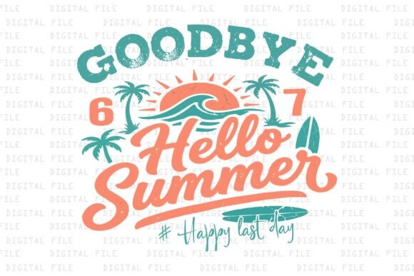 Download Goodbye 6 7 Hello Summer Happy Last Day - App Collection